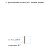 5" Non-Threaded Tube for 1/2" Shower System 88.10.224