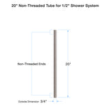 20" Non-Threaded Tube for 1/2" Shower System 88.10.227